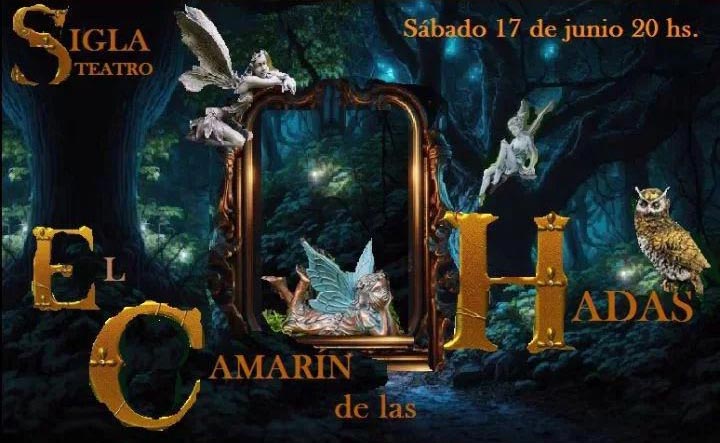 Obra de teatro El Camarin de las Hadas, el 17 de junio de 2023